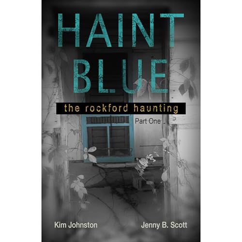 Haint Blue: The Rockford Haunting (Part 1) : Jenny Scott, Kim Johnston episode artwork