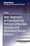  Optic Diagnostics on Pulverized Coal Particles Combustion Dynamics and Alkali Metal Release Behavior (Springer Theses) (English Edition)