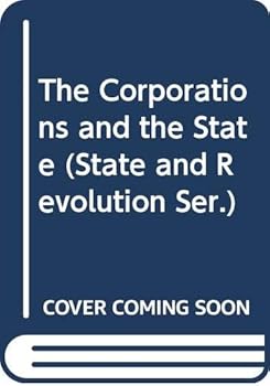 Paperback The Corporations and the State (State and Revolution Ser.) Book