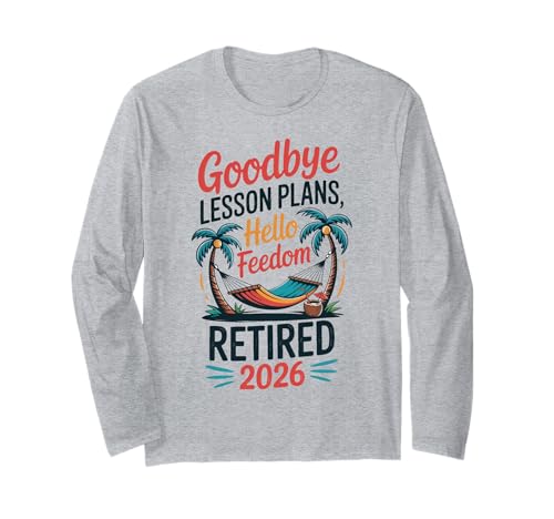 Teacher Retirement Shirts 2026 Goodbye Lesson Hello Freedom ����T�V���c