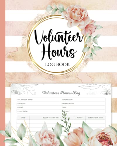 Volunteer Hours Log Book: Community Service Logbook (Size 8 x 10 Inches, 110 Pages) - Record Hours of Volunteering Services