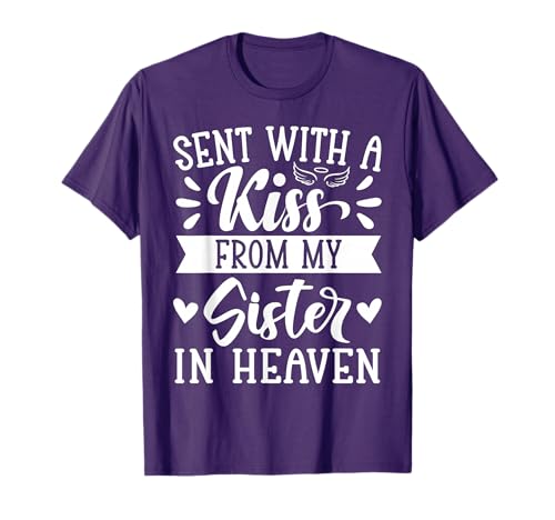 Sent with A Kiss From My Sister In Heaven Brother Memorial T-Shirt