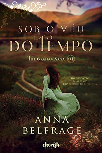 Sob o Véu do Tempo (The Graham Saga Livro 1)