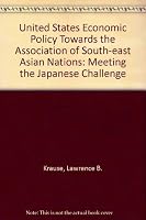U.S. Economic Policy Toward the Association of Southeast Asian Nations: Meeting the Japanese Challenge 0815750269 Book Cover