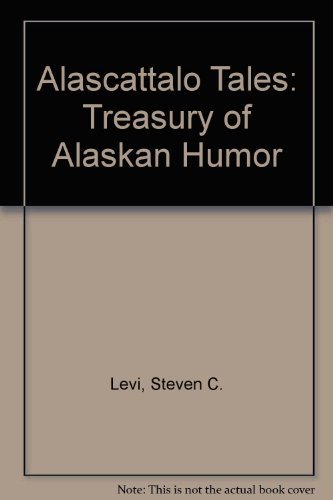 Alascattalo Tales: Treasury of Alaskan Humor