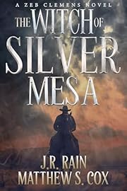 The Witch of Silver Mesa: A Supernatural Western Thriller (Zeb Clemens Book 3)
