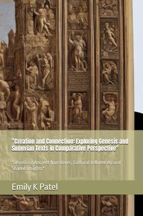 "Creation and Connection: Exploring Genesis and Sumerian Texts in
