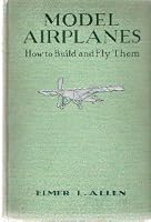 Model Airplanes - How to Build and Fly Them B001QA0PSU Book Cover