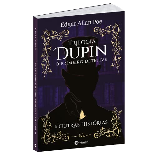 Trilogia Dupin - O Primeiro Detetive - e outros contos