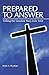 Prepared to Answer : Telling The Greatest Story Ever Told