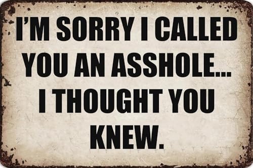 AimQurt I'm Sorry I Called You an Asshole I Thought You Knew Vintage Metal Tin Signs Wall Art Decor Plaque for Home Office Cafe Pub Bar Living Room Man Cave Restaurant Club 8""x12"", style-1