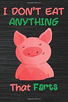 I Don't Eat Anything That Farts : Funny Lined Notebook Journal, Medium (6 X 9),120 Pages. Perfect Gift, Check Out the Other Colors in This Type