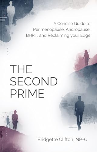 The Second Prime: A Concise Guide to Perimenopause, Andropause, BHRT, and Reclaiming your Edge (The Health Agency Collective Book 2) (English Edition)
