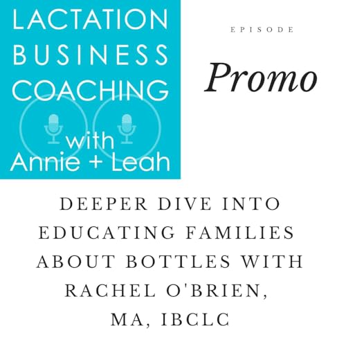 Promo | Deeper Dive into Educating Families about Bottles with Rachel O'Brien, MA, IBCLC