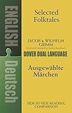 Selected Folktales/Ausgew&Atilde;&curren;hlte M&Atilde;&curren;rchen: A Dual-Language Book (Dover Dual Language German)