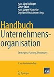  Handbuch Unternehmensorganisation: Strategien, Planung, Umsetzung (VDI-Buch)