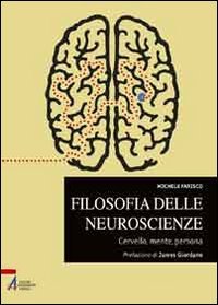 Filosofia delle neuroscienze. Cervello, mente