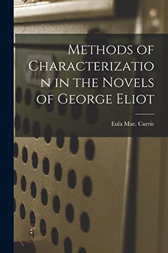 Methods of Characterization in the Novels of George Eliot