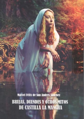 Brujas, duendes y otros mitos de castilla la mancha