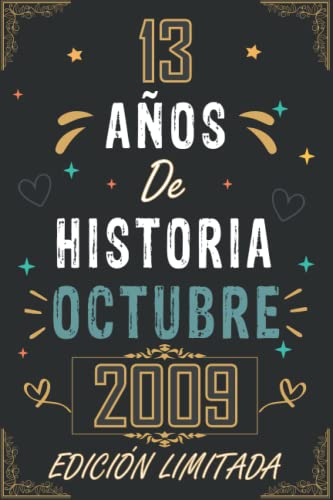 CUADERNO, 13 AÑOS DE HISTORIA OCTUBRE 2009 EDICIÓN LIMITADA: Regalo de 13 cumpleaños para mujeres y hombres, ideas de 13 cumpleaños... un ... regalo de 13 cumpleaños para él/ella.