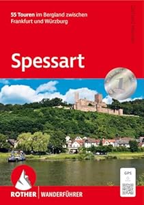 Spessart: Bergland zwischen Frankfurt und Würzburg. 55 Touren mit GPS-Tracks (Rother Wanderführer)