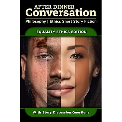 After Dinner Conversation - Equality Ethics