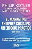 El marketing en redes sociales: un enfoque práctico.: La guía definitiva para una estrategia de éxito que haga crecer tu negocio. Sexta edición (ECONOMIA & FINANZA)