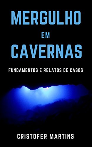 Mergulho em cavernas: Fundamentos e relatos de casos