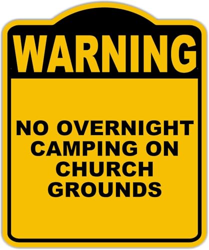 NO OVERNIGHT CAMPING ON CHURCH GROUNDS Warning Yellow Black Aluminum