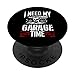 J'ai besoin de mon temps de garage Garagiste automobile Car Lover PopSockets PopGrip Interchangeable