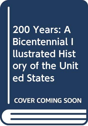 200 Years: A Bicentennial Illustrated History o... 0671218549 Book Cover