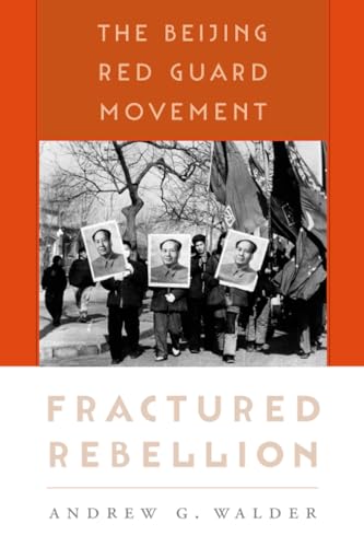 Fractured Rebellion: The Beijing Red Guard Movement