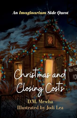 Christmas and Closing Costs: An Imaginarium Side Quest (The Imaginarium)