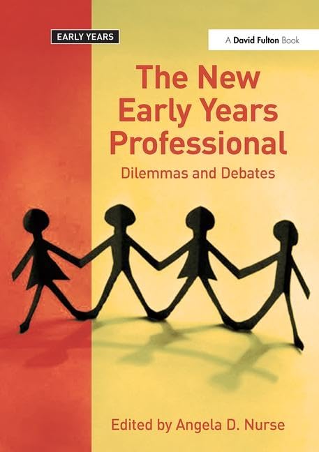 The New Early Years Professional: Dilemmas and Debates      1st Edition