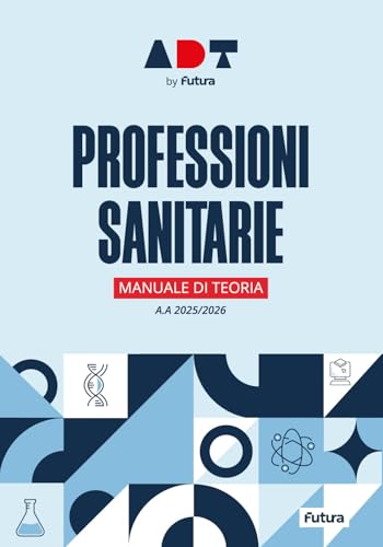  Accademia dei Test. Professioni sanitarie. Manuale di teoria 2025/2026