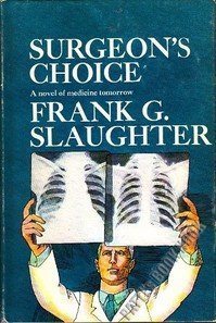 Hardcover Surgeon's choice;: A novel of medicine tomorrow Book
