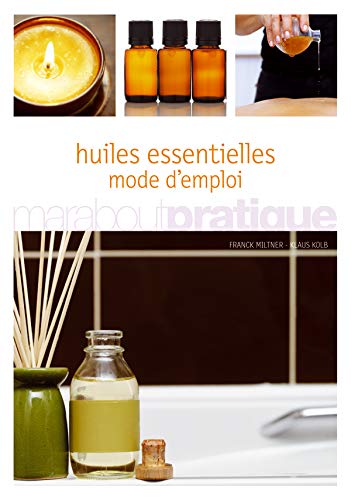 Télécharger Huiles essentielles, mode d'emploi Francais PDF