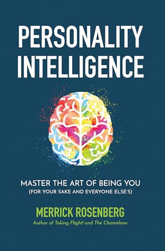 Personality Intelligence: Master the Art of Being You (For Your S...