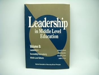 Paperback Leadership in Middle Level Education/Volume II: Leadership in Successfully Restructuring Middle Level Schools Book
