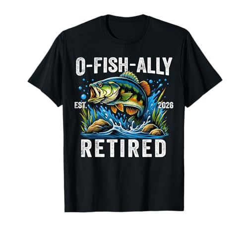 Fisherman Fishing Mens Retirement O-Fish-Ally Retired 2026 T-Shirt