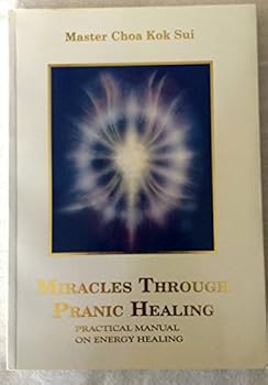 Paperback Miracles Through Pranic Healing: Practical Manual on Energy Healing Book