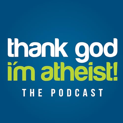 Thank God I'm Atheist Podcast By tgiatheist cover art