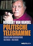  Politische Telegramme: Essays und Kommentare: 02/2023 - 05/2024