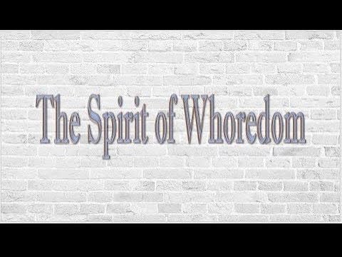 LIVING SACRIFICE 32 - Discerning the Spirit of Whoredom
