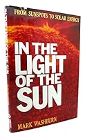 In the Light of the Sun: From Sun Spots to Solar Energy 0151867372 Book Cover