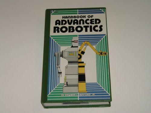 Handbook of Advanced Robotics: Safford, Edward L.: 9780830625215 ...