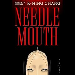 Needlemouth Audiolibro Por K-Ming Chang arte de portada