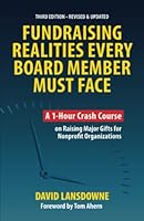 Fundraising Realities Every Board Member Must Face: A 1-Hour Crash Course on Raising Major Gifts for Nonprofit Organizations 1927375940 Book Cover