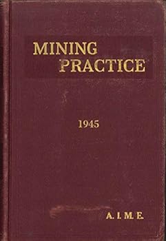 Hardcover Transactions of the American Institute of Mining and Metallurgical Engineers Volume 163, Mining Practice 1945 Book