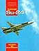 Sukhoi Su-24: Famous Russian Aircraft
